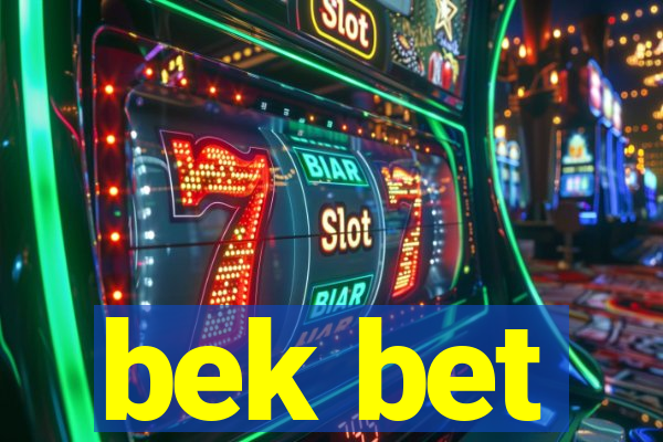 bek bet